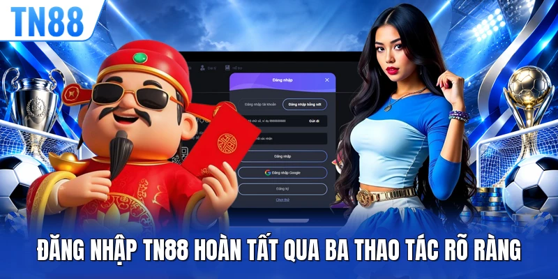 Đăng nhập TN88 hoàn tất qua ba thao tác rõ ràng